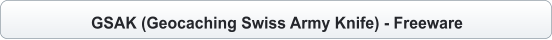 GSAK (Geocaching Swiss Army Knife) - Freeware