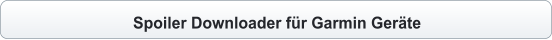Spoiler Downloader für Garmin Geräte