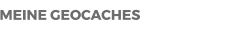 MEINE GEOCACHES