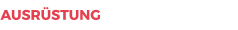 AUSRÜSTUNG